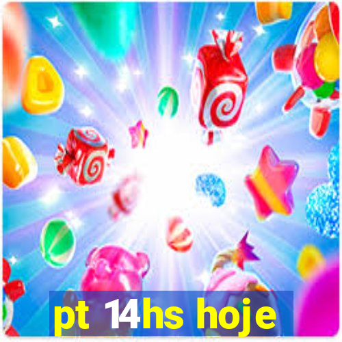 pt 14hs hoje